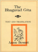 Bhagavad Gita--Text and Translation: The Lord's Song (Annie Besant)