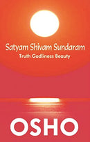 Satyam Shivam Sundaram [Paperback] [Sep 10, 2014] Osho Osho