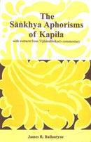 Sankhya Aphorisms of Kapila with Extracts from Vijnanabhiksus Commentary [Hardcover] James R. Ballantyne and Ballantyne, James R.