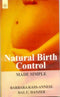 Natural Birth Control Made Simple [Paperback] Barbara Kass-Annese and Hal C. Danzer