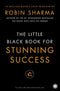 Little Black Book for Stunning Success+ Tools for Action Mastery [Paperback] Robin Sharma