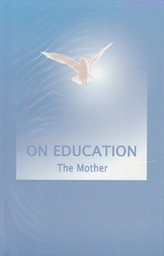 On Education: The Mother [Paperback] Mirra Alfassa