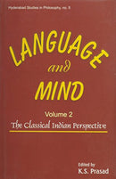 Language and Mind - Volume 2 (The Classical Indian Perspective) [Hardcover] K.S. Prasad