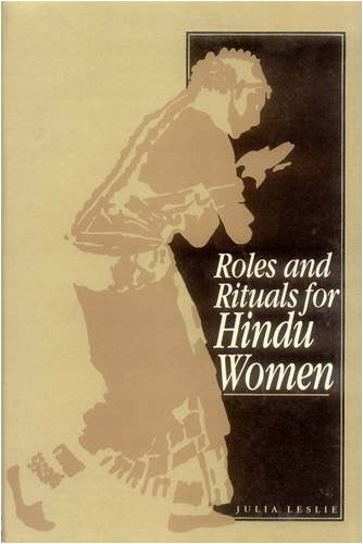 Roles and Rituals for Hindu Women Julia Leslie