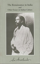 The Renaissance in India and Other Essays on Indian Culture [Paperback] Sri Aurobindo,Sri Aurobindo