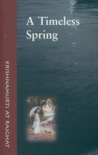 A timeless spring: Krishnamurti at Rajghat [Paperback] J. Krishnamurti