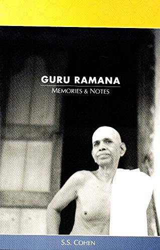 Guru Ramana : Memories and Notes [Paperback] Cohen, S.S. (Sri Ramana Mararshi)