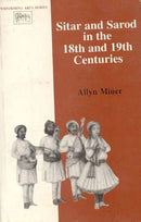 Sitar and Sarod in the 18th and 19th Centuries by ALLYN MINER (1997-01-01) [Hardcover] Allyn Miner