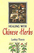 Healing with Chinese Herbs [Paperback] Lesley Tierra