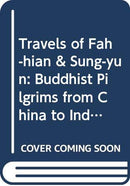 Travels of Fah-Hian and Sung-Yun: Buddhist Pilgrims From China to India (AD 400 and AD 518) [Hardcover] Samuel Beal