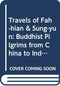 Travels of Fah-Hian and Sung-Yun: Buddhist Pilgrims From China to India (AD 400 and AD 518) [Hardcover] Samuel Beal