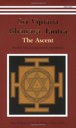 Sri Vijnana Bhairava Tantra: The Ascent by Satyasangananda Saraswati (2003-12-01) [Paperback]