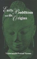 Early Buddhism and Its Origins [Hardcover] Vishwanath Prasad Varma