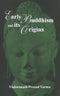 Early Buddhism and Its Origins [Hardcover] Vishwanath Prasad Varma