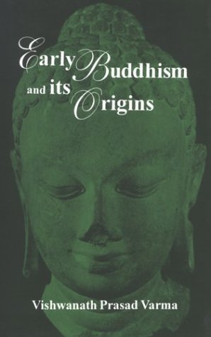 Early Buddhism and Its Origins [Hardcover] Vishwanath Prasad Varma