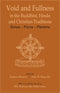 Void and Fullness in the Buddhist, Hindu and Christian Traditions: Sunya  Purna Pleroma [Hardcover] Bettina Baumer; John Dupuche and John R. Dupuche