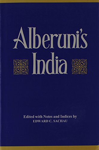 Alberuni's India: An Account of the Religion Philosophy, Literature, Geography, Chronology, Astronomy, Customs/2 Volumes in 1 Al-Biruni