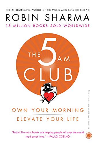 The 5 AM Club: Own Your Morning, Elevate Your Life [Paperback] Sharma