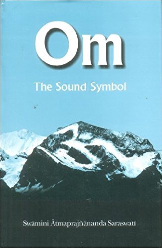 Om: The Sound Symbol [Hardcover] Swamini Atmaprajnananda Saraswati