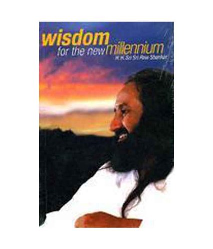 Wisdom For The New Millenium [Paperback] H.H.Sri Sri Ravi Shankar