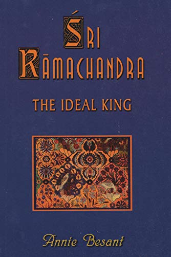 Sri Ramachandra The Ideal King [Paperback] Annie Besant