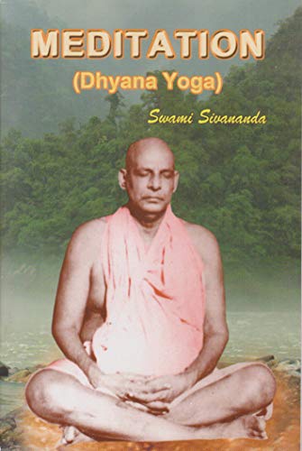 Meditation (Dhyana Yoga) [Unknown Binding] Swami Sivananda