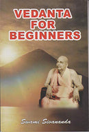 Vedanta for Beginners [Paperback] Swami Sivananda