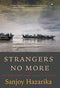 Strangers No More: New Narratives from India's Northeast [Hardcover] Sanjoy Hazarika