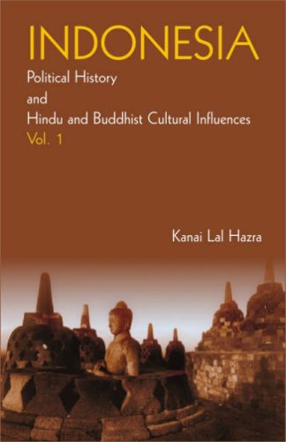Indonesia: Political History and Hindu and Buddhist Cultural Influences (2 Volumes) [Hardcover] Kani Lal Hazra