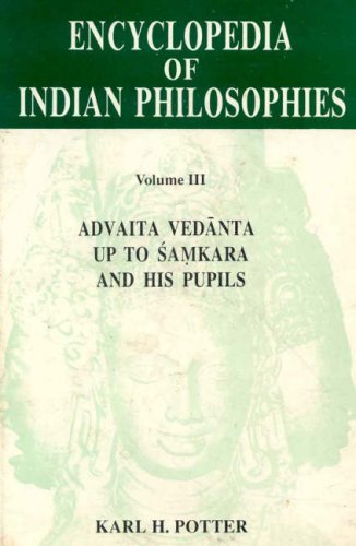 Encyclopedia of Indian Philosophies Vol. III: Advaita Vedanta up to Samkara and his Pupils [Hardcover] Karl H. Potter