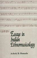 Essays in India Ethnomusicology [Hardcover] Ashok D. Ranade