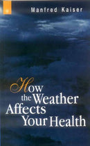 How the Weather Affects Your Health [Paperback] Manfred Kaiser