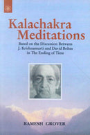 Kalachakra Meditations: Based on the Discussion Between J. Krishnmurti and David Bohm in the Ending of Time (Buddhist Tradition S.) [Paperback] Ramesh Grover