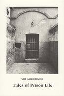 Tales of Prison Life Sri, Aurobindo