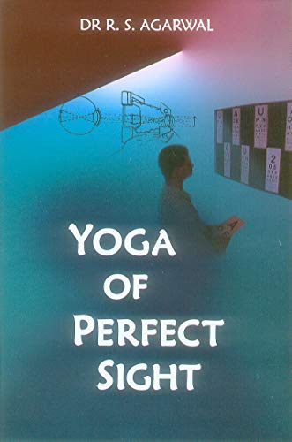 Yoga Of Perfect Sight [Paperback] Dr R. S. Agarwal