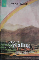 Healing Handbook: A Spiritual Guide to Healing Your Self and Others [Paperback] Tara Ward