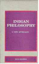 Indian philosophy: A new approach (Studies in Indian tradition series) Krishna, Daya