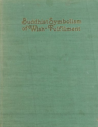 Buddhist Symbolism of Wish-fulfilment Senadeera, Karunaratne Gunapala