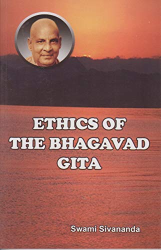 Ethics of the Bhagavad Gita [Paperback] Swami Sivananda