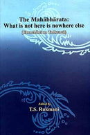The Mahabhartata: What is Not Here is Nowhere Else [Aug 01, 2005] Gombach, Barbara; Larsen, Gerlad James; Hudson, Emily T. and Rukmani, T.S. Gombach, Barbara; Larsen, Gerlad James; Hudson, Emily T. and Rukmani, T.S.