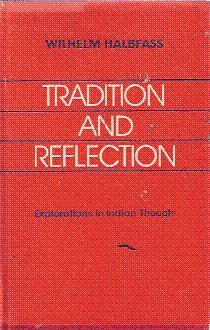 Tradition and Reflection: Explorations in Indian Thought (Sri Garib Dass Oriental) [Hardcover] Wilhelm Halbfass