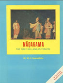 Nadagama ; The First Sri Lankan Theatre [Hardcover] M.H. Gonatilleka
