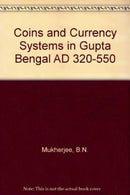 Coins and currency systems of post-Gupta Bengal, c. AD 550-700 [Hardcover] Mukherjee, Bratindra Nath