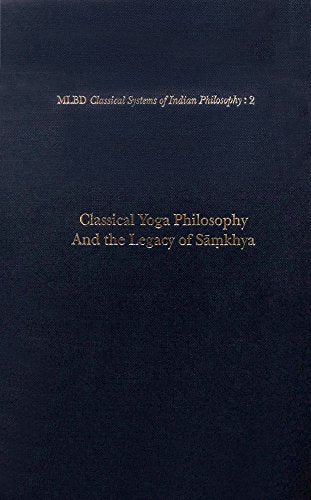 Classical Yoga Philosophy and the Legacy of Samkhya [Hardcover] Gerald James Larson