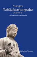 Asanga's Mahayanasamgraha: Chapter III Translation and Tibetan Text [Hardcover] Chikafumi Watanabe
