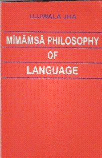 Mimamsa philosophy of language (Sri Garib Das oriental series) [Paperback] Ujjwala Jha