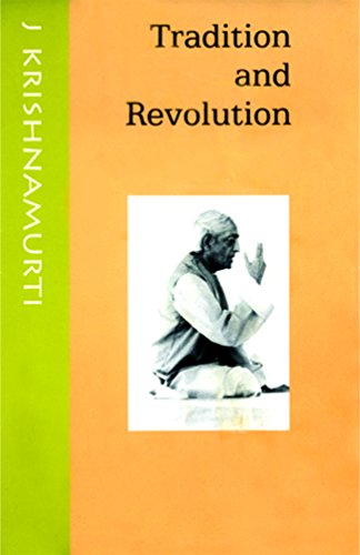 Tradition and Revolution: Dialogues with J. Krishnamurti