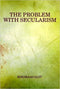 The Promblem with Secularism [Paperback]