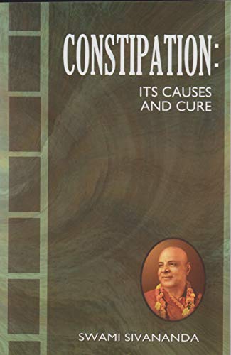 Constipation: Its Causes and Cures [Paperback] Swami Sivananda