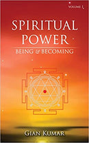 Spiritual Power: Being and Becoming - Vol. 1